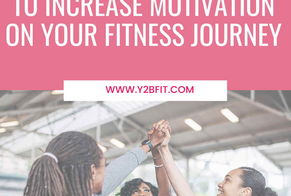5 Tips to Increase Motivation on Your Fitness Journey